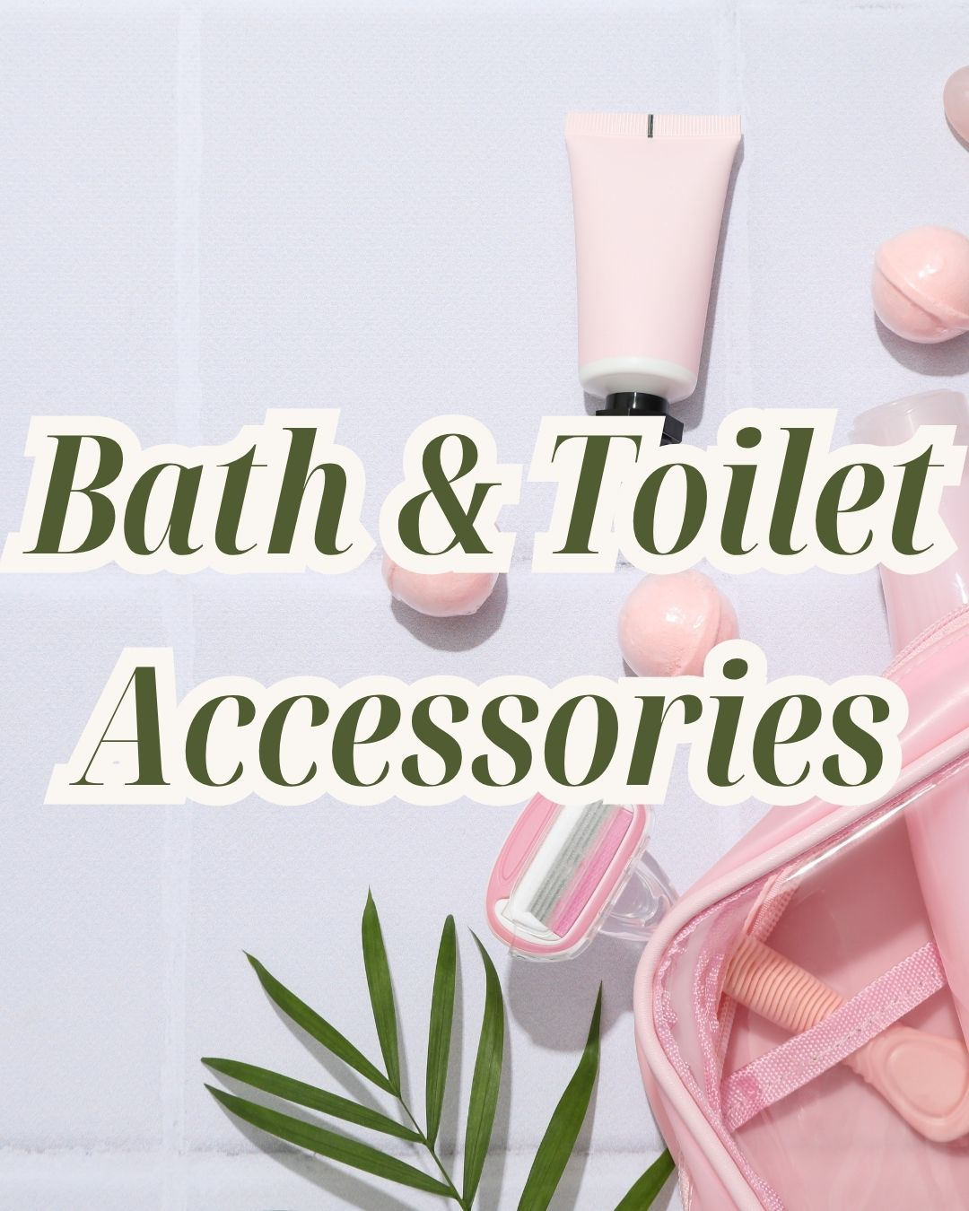 Bath & Toilet Accessories